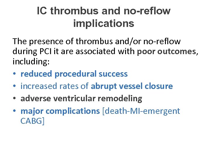 IC thrombus and no-reflow implications The presence of thrombus and/or no-reflow during PCI it