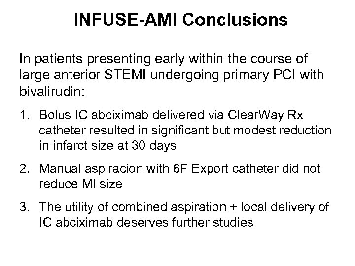 INFUSE-AMI Conclusions In patients presenting early within the course of large anterior STEMI undergoing