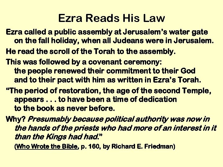 Ezra Reads His Law Ezra called a public assembly at Jerusalem’s water gate on