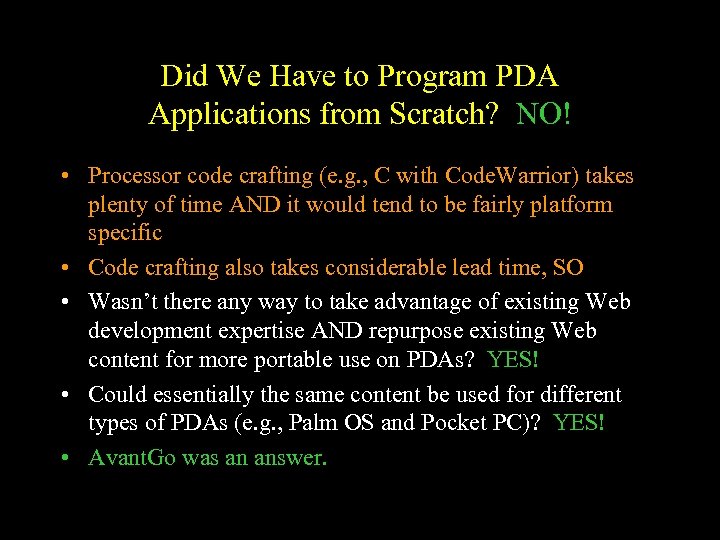 Did We Have to Program PDA Applications from Scratch? NO! • Processor code crafting
