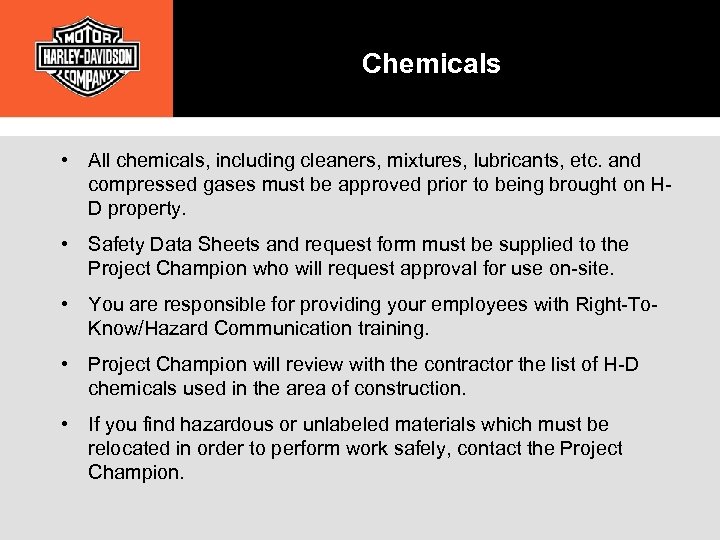 Chemicals • All chemicals, including cleaners, mixtures, lubricants, etc. and compressed gases must be