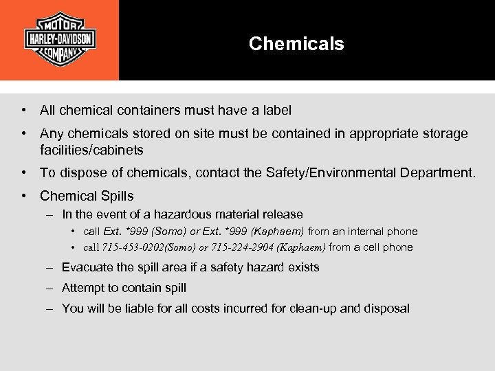 Chemicals • All chemical containers must have a label • Any chemicals stored on
