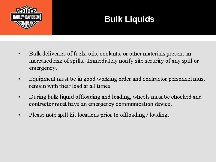 Bulk Liquids • Bulk deliveries of fuels, oils, coolants, or other materials present an