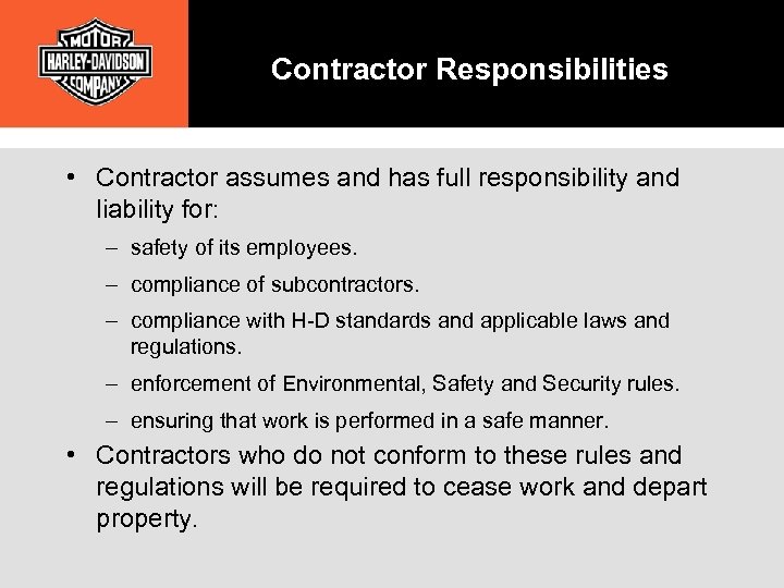 Contractor Responsibilities • Contractor assumes and has full responsibility and liability for: – safety