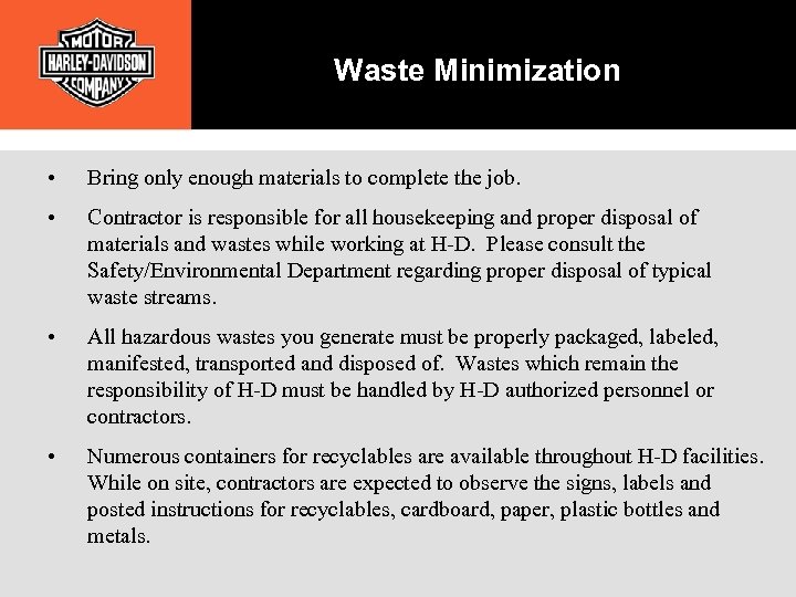 Waste Minimization • Bring only enough materials to complete the job. • Contractor is