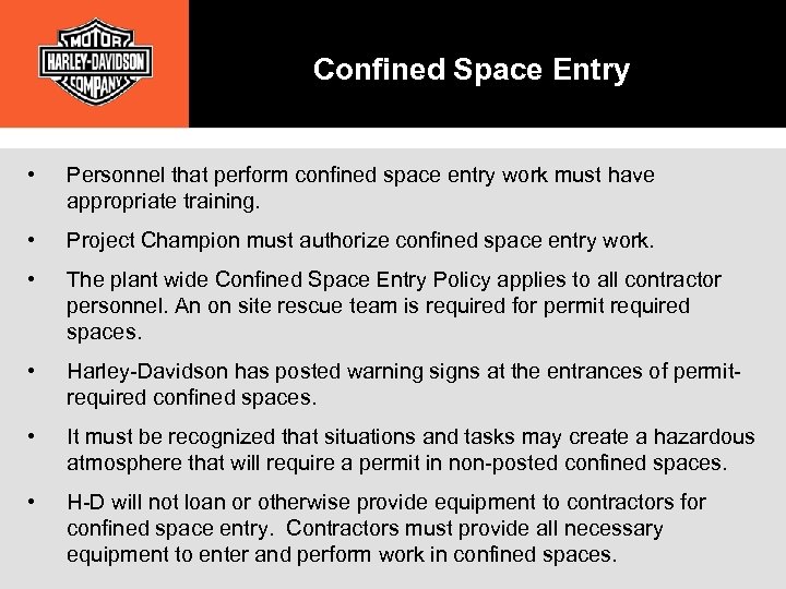 Confined Space Entry • Personnel that perform confined space entry work must have appropriate