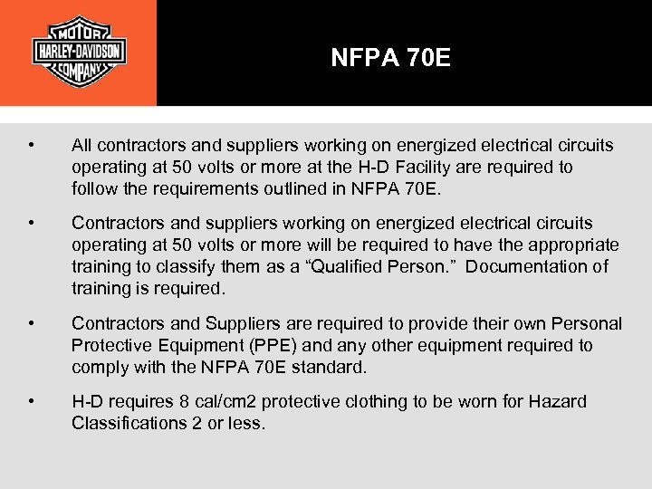 NFPA 70 E • All contractors and suppliers working on energized electrical circuits operating