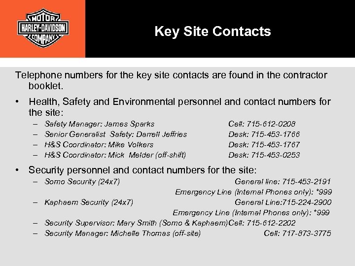 Key Site Contacts Telephone numbers for the key site contacts are found in the
