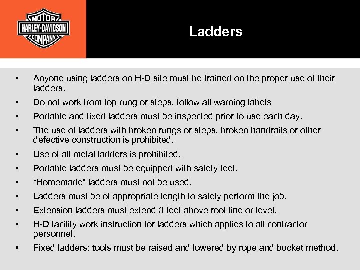 Ladders • Anyone using ladders on H-D site must be trained on the proper