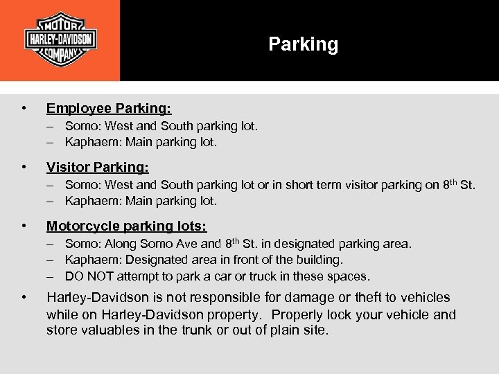 Parking • Employee Parking: – Somo: West and South parking lot. – Kaphaem: Main