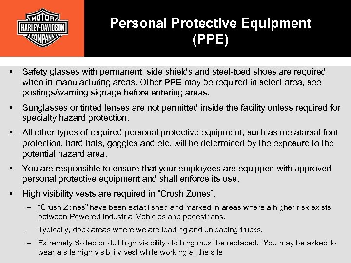 Personal Protective Equipment (PPE) • Safety glasses with permanent side shields and steel-toed shoes