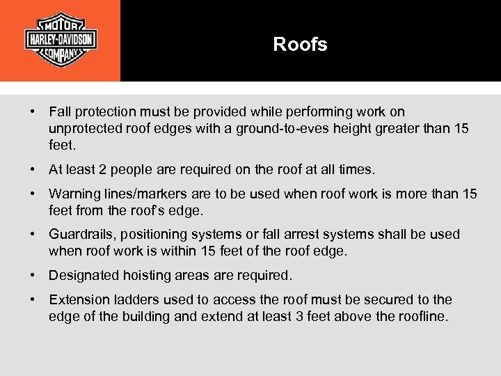 Roofs • Fall protection must be provided while performing work on unprotected roof edges
