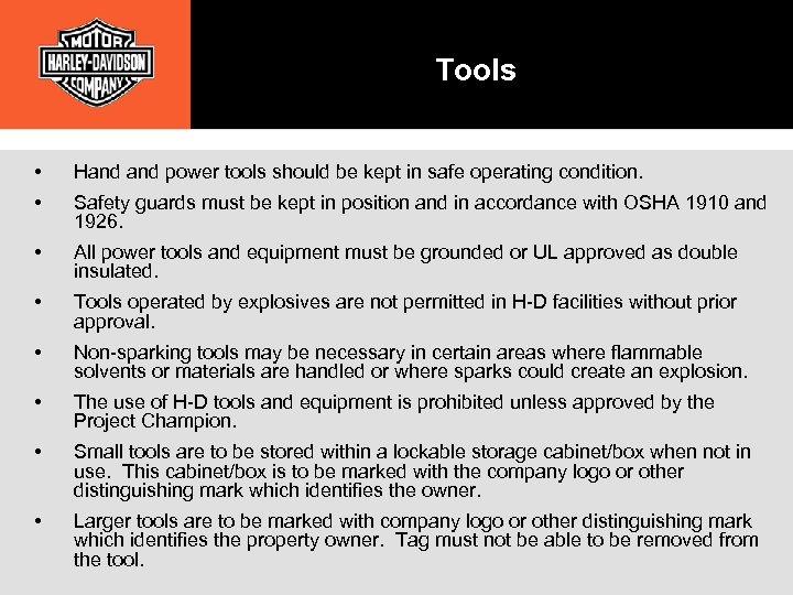 Tools • Hand power tools should be kept in safe operating condition. • Safety