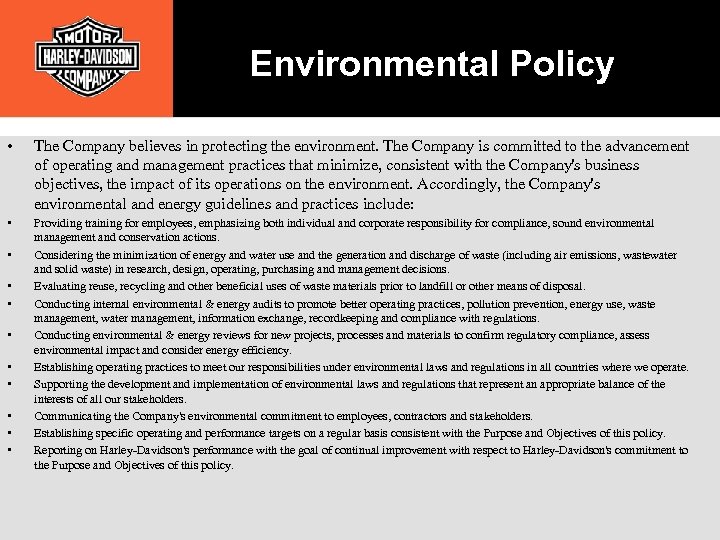 Environmental Policy • The Company believes in protecting the environment. The Company is committed