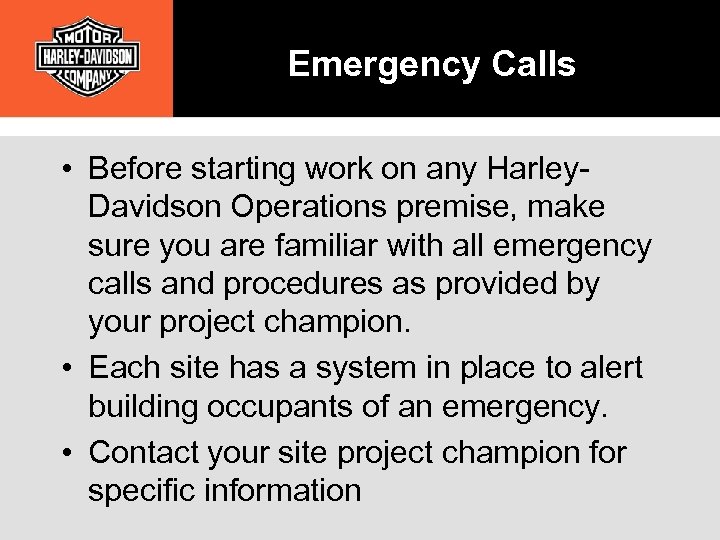 Emergency Calls • Before starting work on any Harley. Davidson Operations premise, make sure