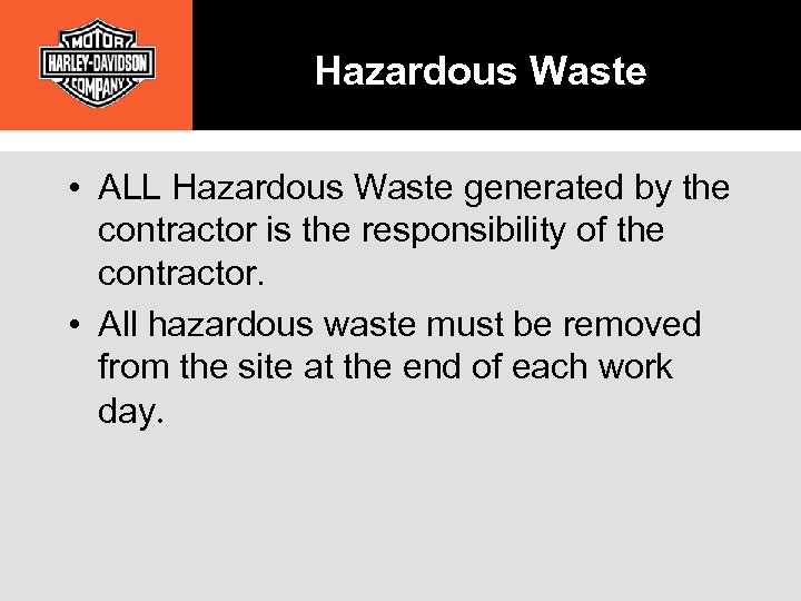 Hazardous Waste • ALL Hazardous Waste generated by the contractor is the responsibility of
