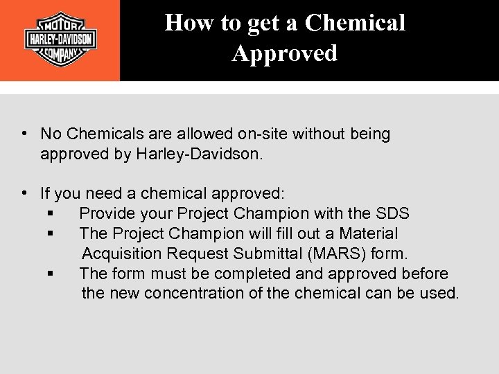 How to get a Chemical Approved • No Chemicals are allowed on-site without being