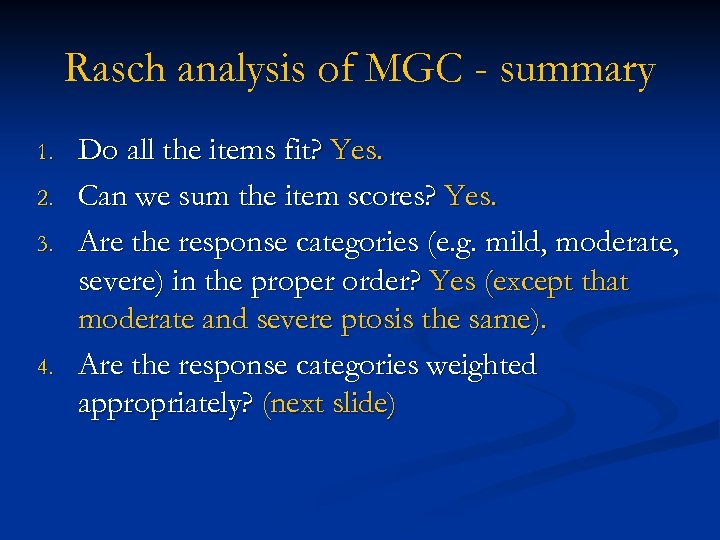 Rasch analysis of MGC - summary 1. 2. 3. 4. Do all the items