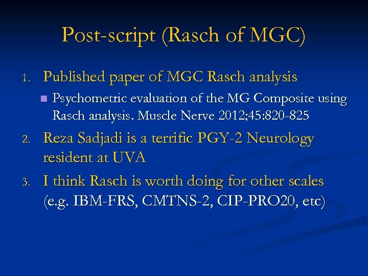 Post-script (Rasch of MGC) 1. Published paper of MGC Rasch analysis n 2. 3.