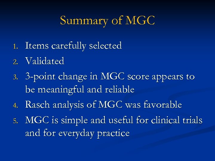 Summary of MGC 1. 2. 3. 4. 5. Items carefully selected Validated 3 -point