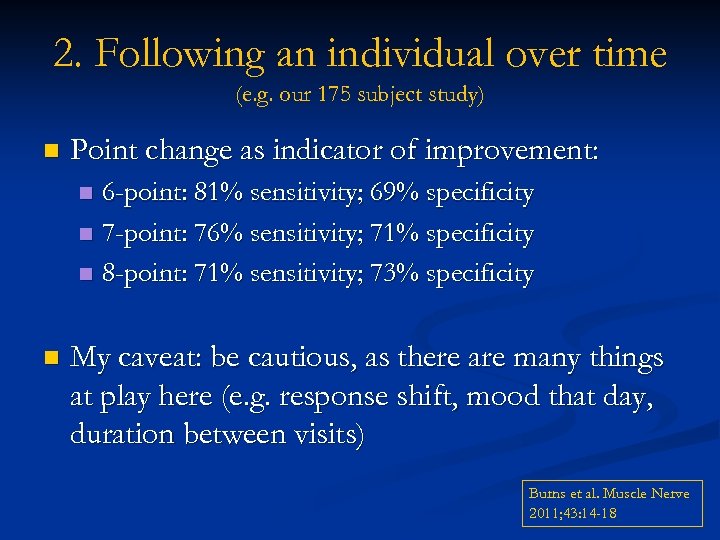 2. Following an individual over time (e. g. our 175 subject study) n Point