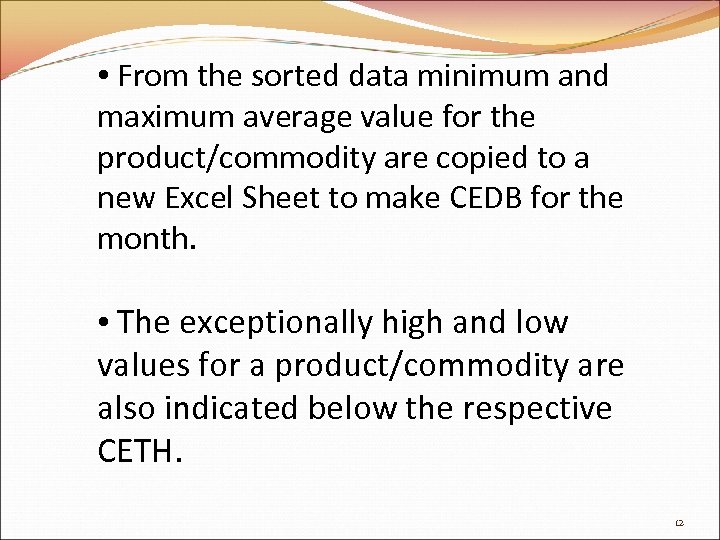  • From the sorted data minimum and maximum average value for the product/commodity