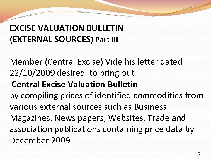 EXCISE VALUATION BULLETIN (EXTERNAL SOURCES) Part III Member (Central Excise) Vide his letter dated