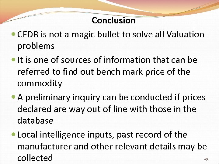 Conclusion CEDB is not a magic bullet to solve all Valuation problems It is