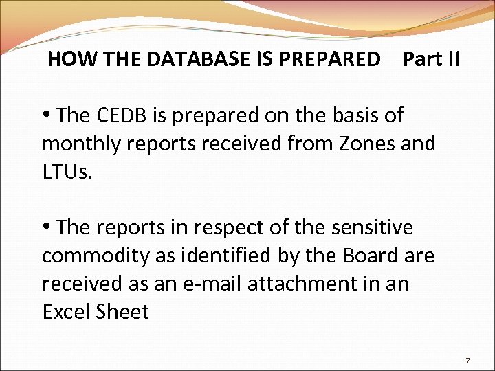HOW THE DATABASE IS PREPARED Part II • The CEDB is prepared on the