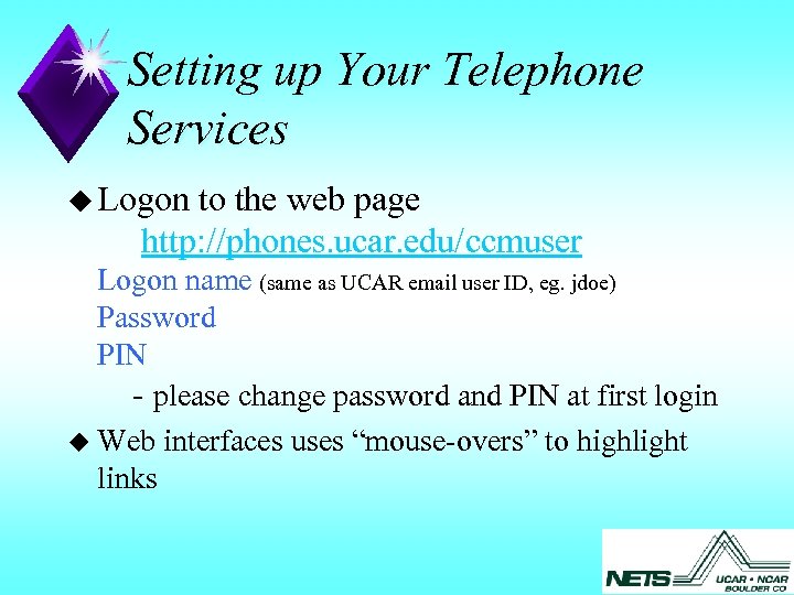 Setting up Your Telephone Services u Logon to the web page http: //phones. ucar.