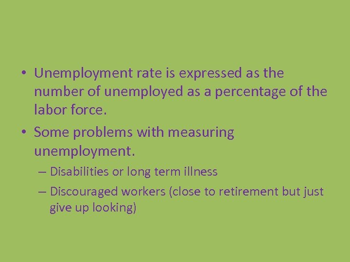  • Unemployment rate is expressed as the number of unemployed as a percentage