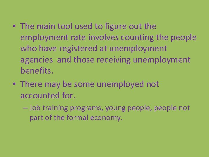  • The main tool used to figure out the employment rate involves counting