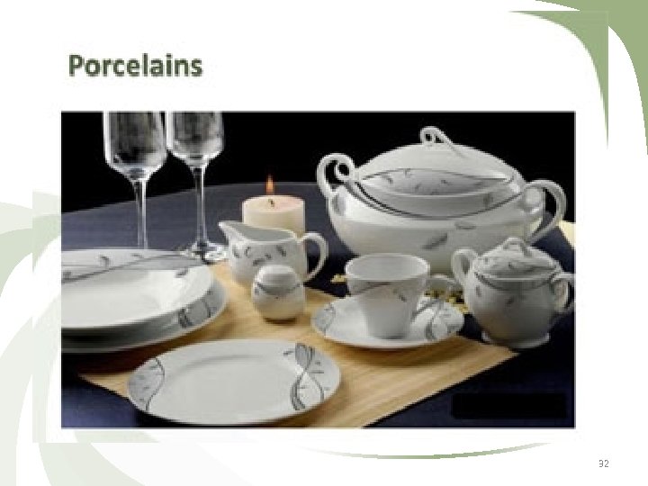 Porcelains 32 