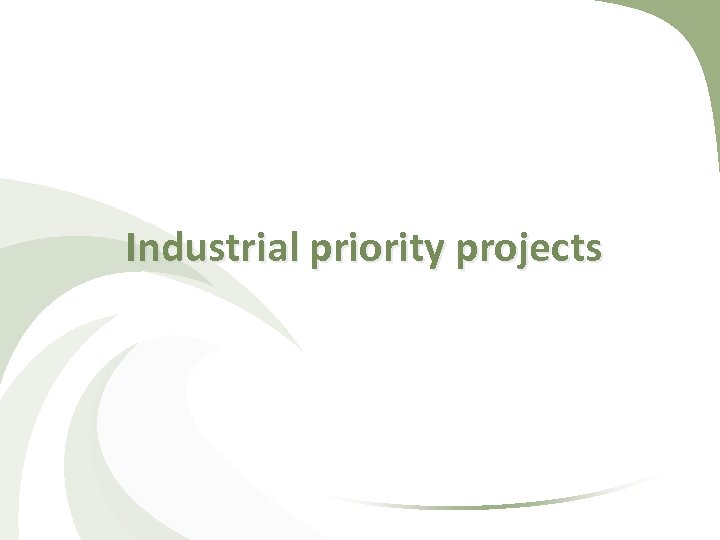 Industrial priority projects 