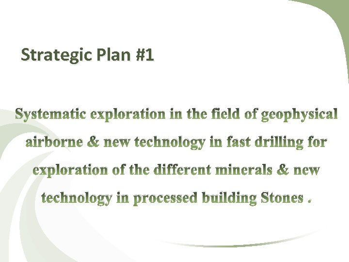 Strategic Plan #1 Systematic exploration in the field of geophysical airborne & new technology