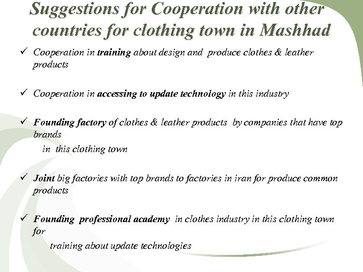 Suggestions for Cooperation with other countries for clothing town in Mashhad ü Cooperation in