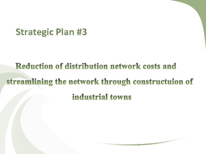 Strategic Plan #3 Reduction of distribution network costs and streamlining the network through constructuion