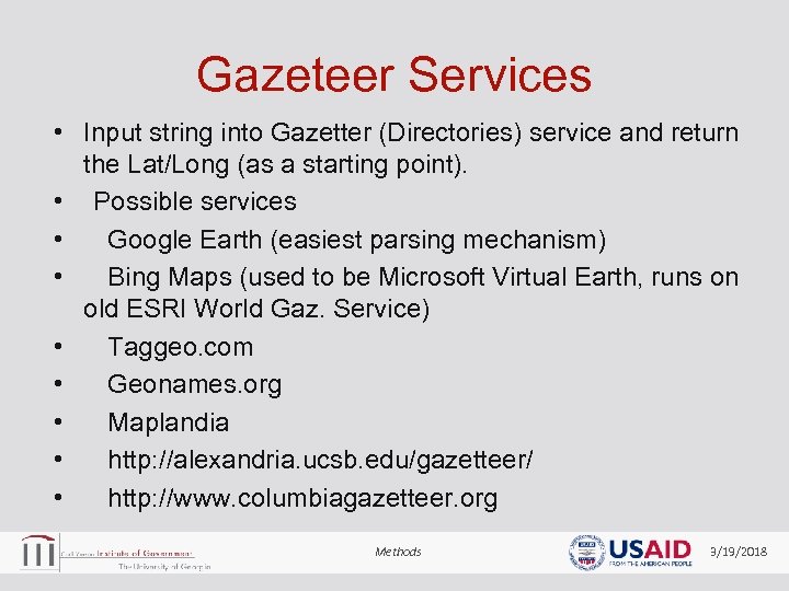 Gazeteer Services • Input string into Gazetter (Directories) service and return the Lat/Long (as