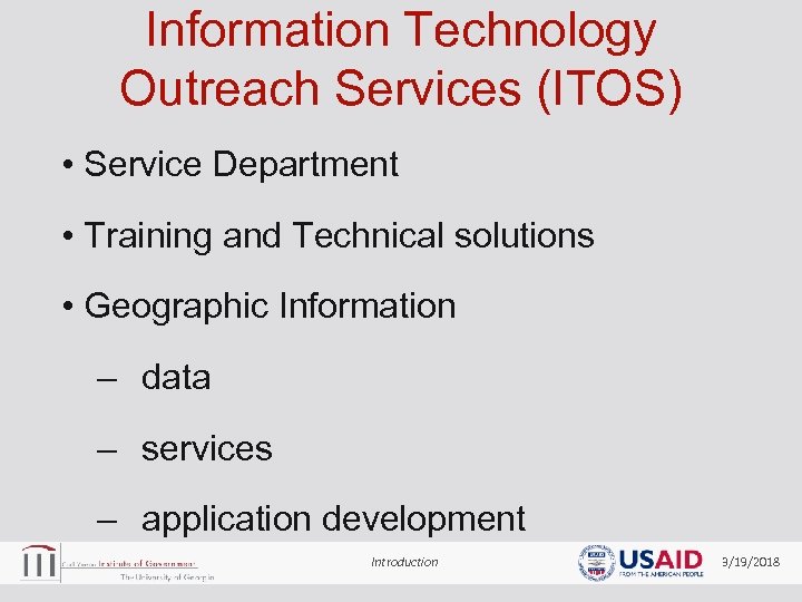 Information Technology Outreach Services (ITOS) • Service Department • Training and Technical solutions •