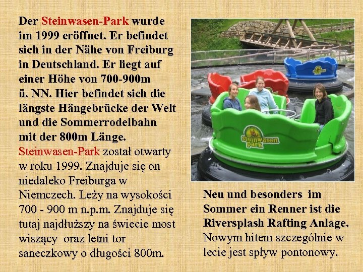 Der Steinwasen-Park wurde im 1999 eröffnet. Er befindet sich in der Nähe von Freiburg