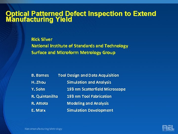 Optical Patterned Defect Inspection to Extend Manufacturing Yield Rick Silver National Institute of Standards