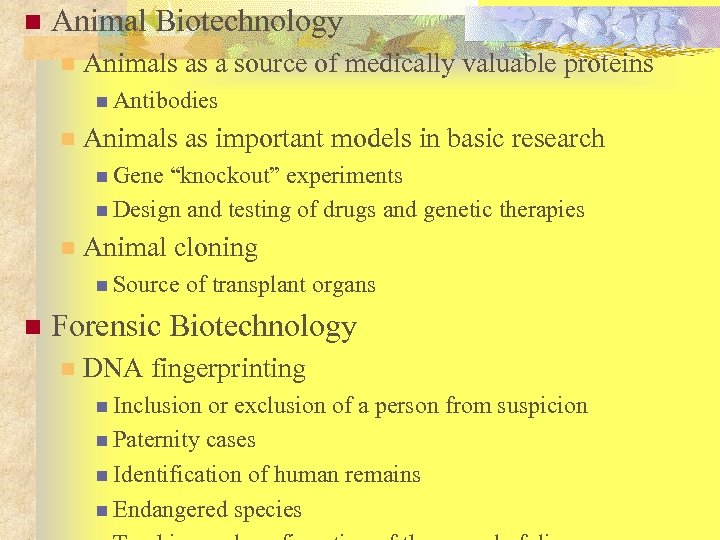 n Animal Biotechnology n Animals as a source of medically valuable proteins n Antibodies