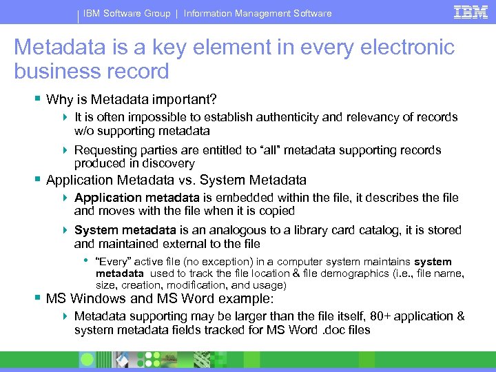 IBM Software Group | Information Management Software Metadata is a key element in every