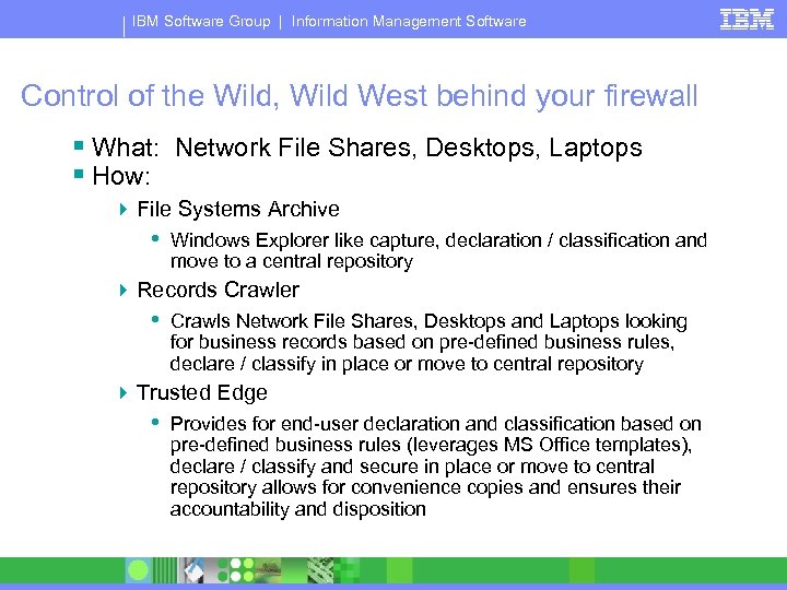 IBM Software Group | Information Management Software Control of the Wild, Wild West behind