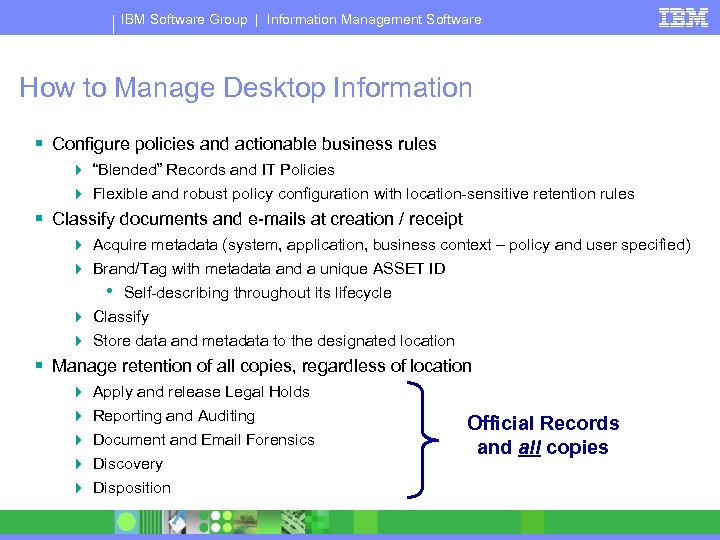 IBM Software Group | Information Management Software How to Manage Desktop Information § Configure
