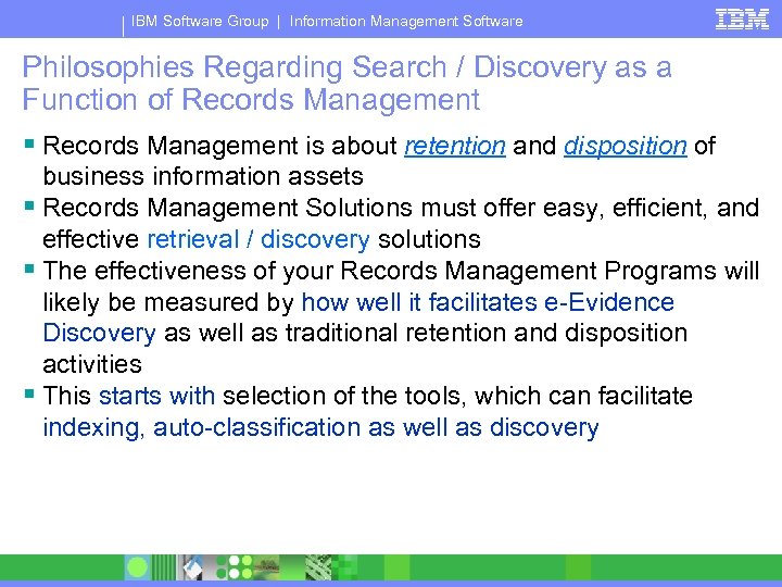 IBM Software Group | Information Management Software Philosophies Regarding Search / Discovery as a