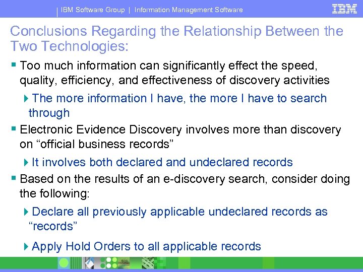 IBM Software Group | Information Management Software Conclusions Regarding the Relationship Between the Two