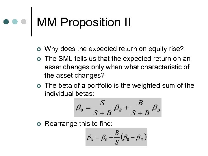 MM Proposition II ¢ ¢ Why does the expected return on equity rise? The