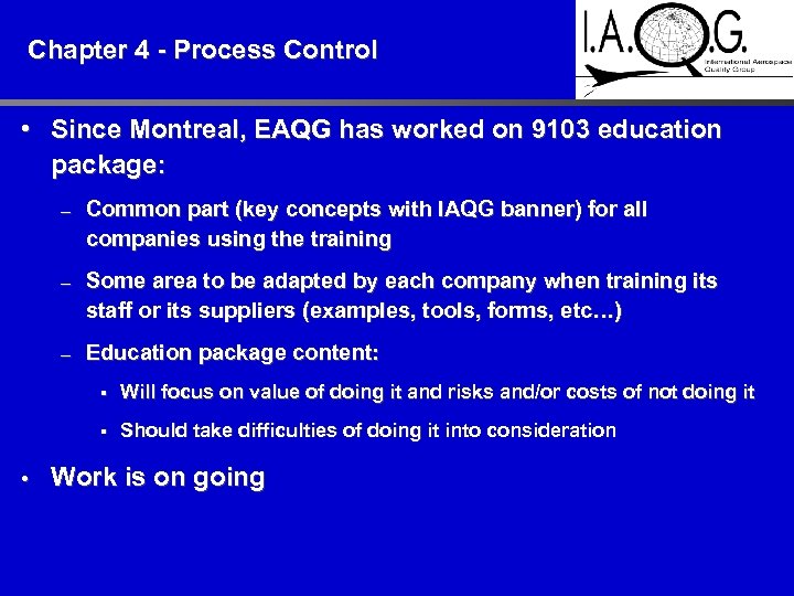 Chapter 4 - Process Control • Since Montreal, EAQG has worked on 9103 education