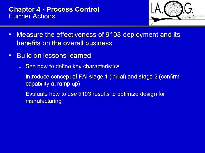 Chapter 4 - Process Control Further Actions • Measure the effectiveness of 9103 deployment